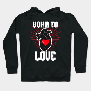 Born to love Hoodie